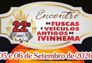 22º ENCONTRO DE FUSCAS E VEICULOS ANTIGOS DE IVINHEMA SERÁ DIAS 5 E 6 DE SETEMBRO